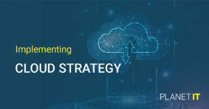 How to Create and Implement a Cloud Strategy